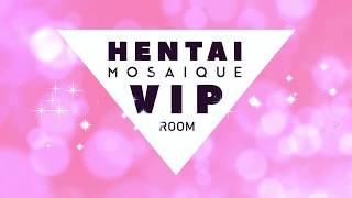 Hentai Mosaique Vip Room