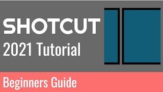 Shotcut Beginner Basics Tutorial - 2021