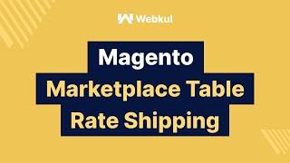 Magento Multi Vendor Marketplace Table Rate Shipping Add-On