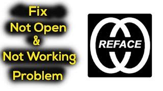 How to Fix Reface App Not Working Problem | Reface App Not Opening Problem Solved