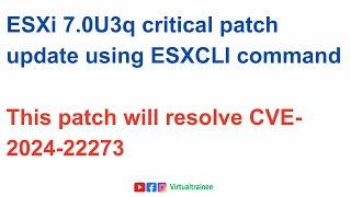 Critical patch update ESXi 7.0U3q | How to update latest patch on ESXi 7.0 U3 ? | CVE-2024-22273