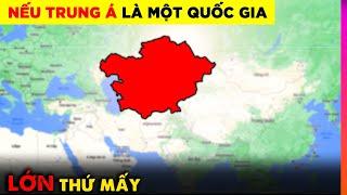 Điều Gì Xảy Ra Nếu KHU VỰC TRUNG Á Là Một Quốc Gia Thống Nhất - Lớn Thứ Mấy | Ghiền Địa Lý