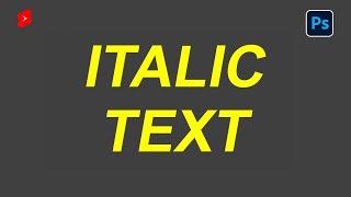 How to Make Text ITALIC  in Photoshop