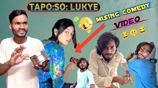 TAPO:SO:LUKYE || MISING COMEDY VIDEO|| (BHAITI NARAH OFFICAIL)