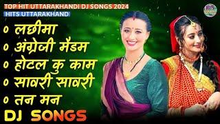 Uttarakhandi Top Hits Song 2024 | Non-Stop Songs | Dj Songs | New Kumauni & Garhwali Dj Songs 2024