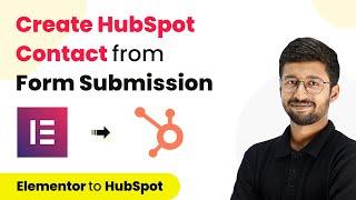 How to Create HubSpot Contact for New Elementor Form Submission - Elementor HubSpot Integration