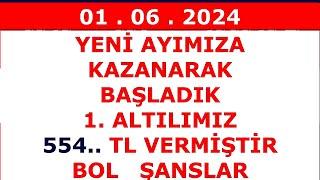 01 Haziran 2024 Cumartesi Ankara 1. ALTILIMIZ 554 TL YENİ AYIMIZA KAZANARAK BAŞLADIK BOL ŞANSLAR