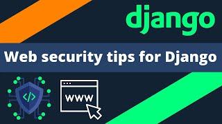Web security tips for Django