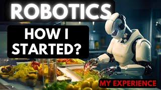 How I started in Robotics? Getting started with Electronics and Robotics