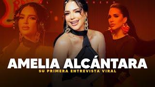 La Primera entrevista VIRAL de Amelia Alcántara