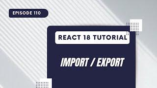 React 18 Tutorial - Import and Export