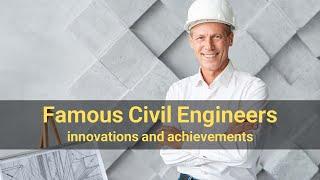 Famous Civil Engineers of the World