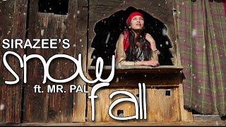 Snowfall | SIRAZEE | MR PAL | Official Video | Sirazee Records | iSur Studios