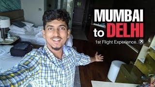 MUMBAI TO DELHI | 1st FLIGHT EXPERIENCE..