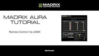 MADRIX AURA Tutorial - Remote Control Via eDMX