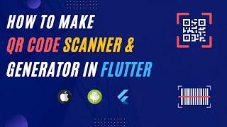 How to make QR Code Scanner and Generator in Flutter || Part-1