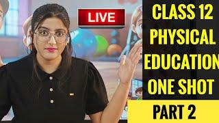 Class 12 Physical Education All Chapters Part-2 | Class 12 Physical Education | ONE SHOT