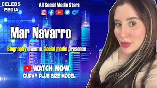 Mar Navarro  Glamorous Plus Size Curvy Fashion Model Blog #celebspedia  Wiki, Lifestyle