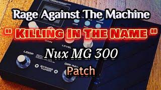 Nux MG 300 Patch | Killing In The Name - Rage Against The Machine Patch Nux MG 300 | Nux |