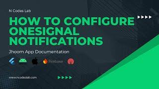 Onesignal notifications setup flutter || Jhoom Documentation || N Codes Lab