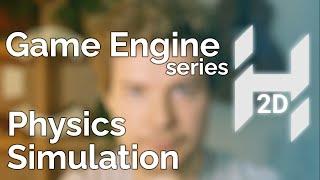 Physics Simulation Mode // Game Engine series