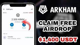 Claim Free  ARKHAM Airdrop  ~ $1,400 USDT on Trustwallet