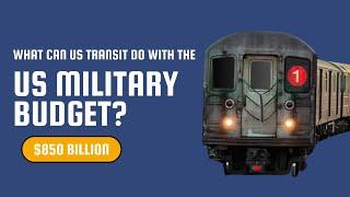 What can US Transit Do With the Military Budget?