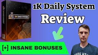 1K Daily System Review With Demo and Bonuses - 1K Daily System Makes High Ticket Commissions