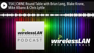 154 | CWNE Round Table with Brian Long, Blake Krone, Mike Albano & Chris Lyttle