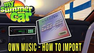 OWN MUSIC IN GAME - HOW TO IMPORT RADIO / CD MUSIC - My Summer Car Tips #8 | Radex