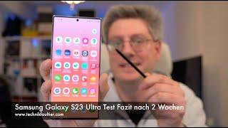 Samsung Galaxy S23 Ultra Test Fazit nach 2 Wochen