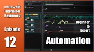 Cakewalk Tutorial E12 • Automation from Beginner to Expert Level