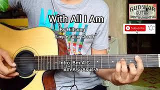 With All I Am by Hillsong | Simple Guitar Chords Tutorial with lyrics