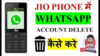 how to delete WhatsApp in jio phone | delete WhatsApp account in jiophone in hindi | Uninstall WP