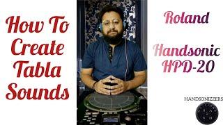 How To Create Tabla Sounds || Handsonic HPD-20 || Handsonizzers