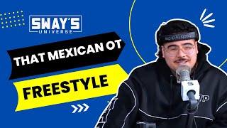 That Mexican OT Freestyle on Sway In The Morning | SWAY’S UNIVERSE