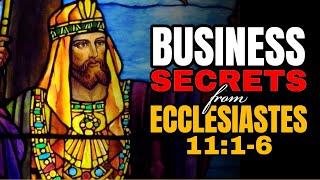 5 MIND BLOWING Business Success Secrets From Ecclesiastes 11 || Wisdom For Dominion