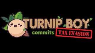 Turnip Boy Commits Tax Evasion: A Cinematic Masterpiece