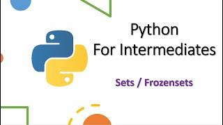 Sets & Frozensets - Intermediate Python #6