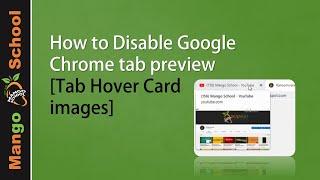 How to Disable Google Chrome tab preview [Tab Hover Card images]