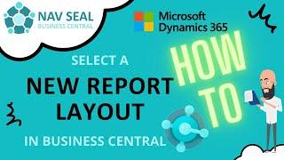 How to Select a New Custom Report Layout in Business Central