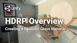 Creating a Realistic Glass Material using HDRP! - Unity 2018: HDRP Overview (3/3)