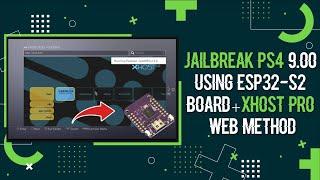 Jailbreak PS4 9.00 Using ESP32-S2 Board + xHost PRO Web Method (Online)