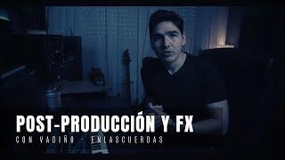 Post-producción y FX: Con Vadiño de ENLASCUERDAS