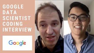 Google Data Scientist Algorithmic Coding Interview