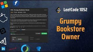  Grumpy Bookstore Owner - LeetCode 1052 - Sliding Window - Explained in Detail - Easy Approach