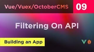 Creating Vue, Vuex and October CMS App - 09 - Filtering On API