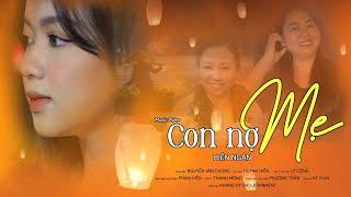 CON NỢ MẸ - HIỀN NGÂN (St: Nguyễn Văn Chung) I Official 4K MV I Ca Khúc Hay Nhất Về Mẹ