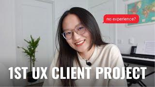 How to land your first UX design CLIENT PROJECT with no experience