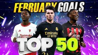 Top 50 Goals Of February 2024